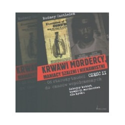 Krwawi mordercy, maniacy szaleni i nienawistni cz.1-2