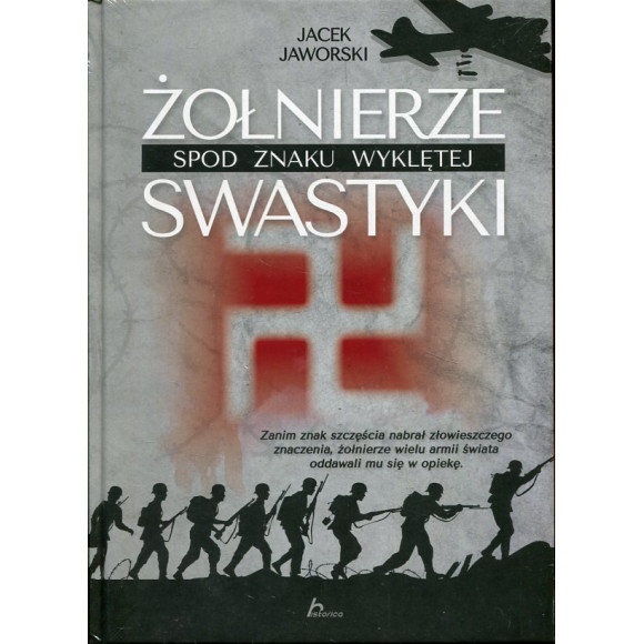 Żołnierze spod znaku wyklętej swastyki