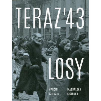Teraz '43 Losy
