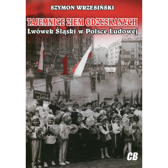 Tajemnice Ziem Odzyskanych. Lwówek Śląski w Polsce Ludowej