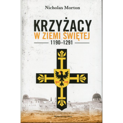 Krzyżacy w Ziemi Świętej 1190-1291