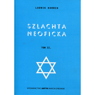 Szlachta neoficka. Tom II.