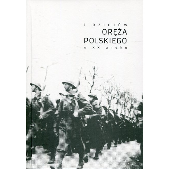Z dziejów oręża polskiego w XX wieku