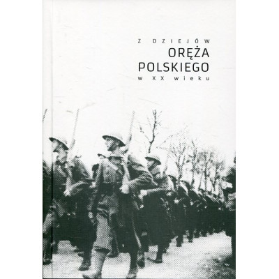 Z dziejów oręża polskiego w XX wieku