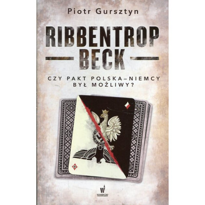 Ribbentrop-Beck. Czy pakt Polska-Niemcy był możliwy?