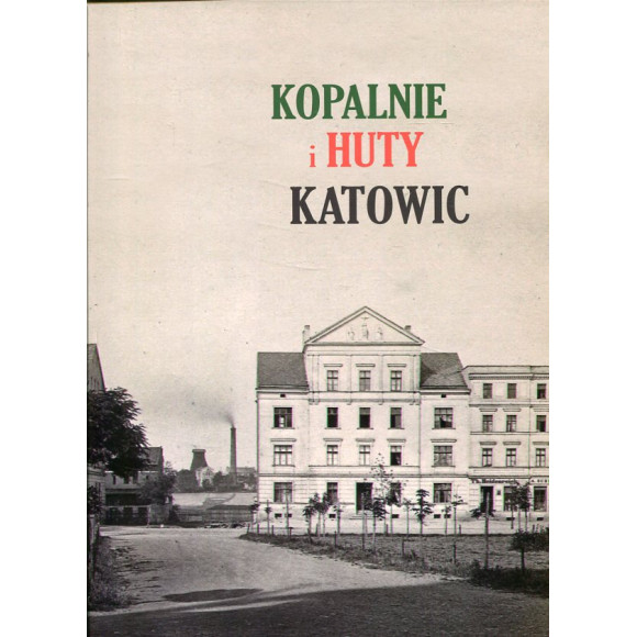 Kopalnie i huty Katowic