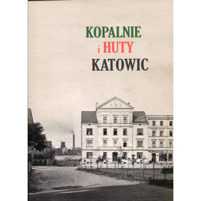 Kopalnie i huty Katowic