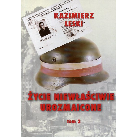 Życie niewłaściwie urozmaicone. Kazimierz Leski. Tom 2