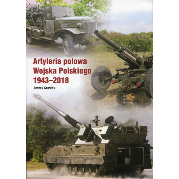 Artyleria polowa Wojska Polskiego 1943–2018