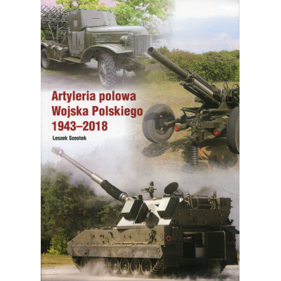 Artyleria polowa Wojska Polskiego 1943–2018