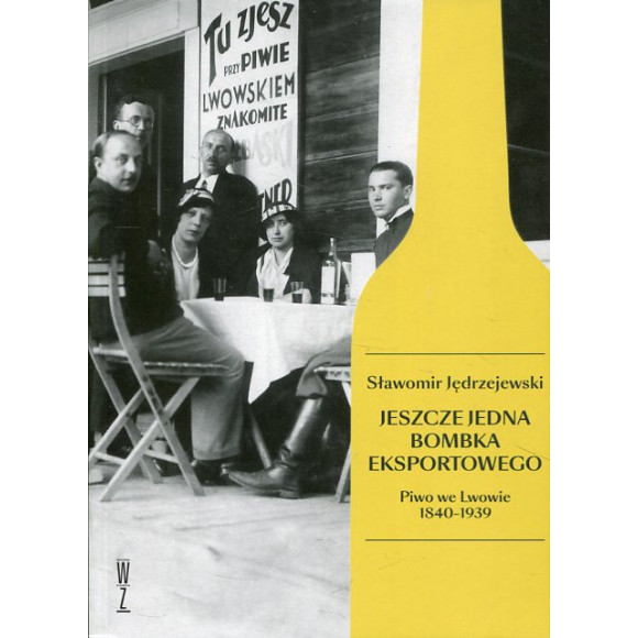 Jeszcze jedna bombka eksportowego. Piwo we Lwowie 1840-1939