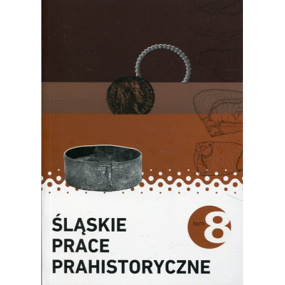 Śląskie Prace Prahistoryczne, Tom 8