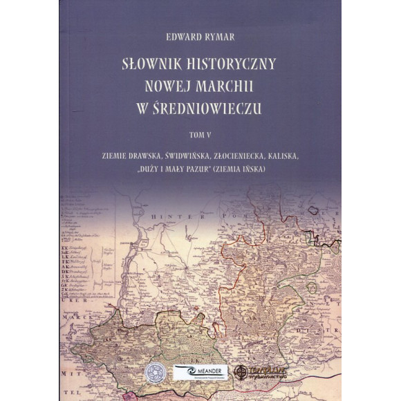Słownik historyczny Nowej Marchii w średniowieczu. Tom V