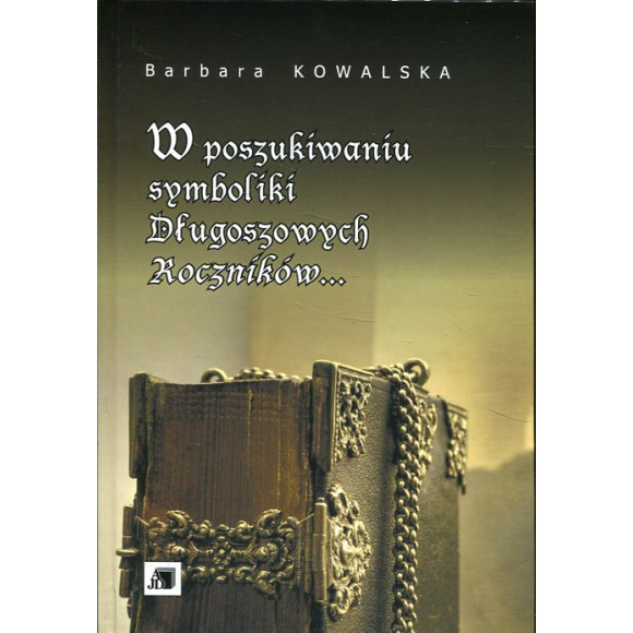 W poszukiwaniu symboliki Długoszowych Roczników