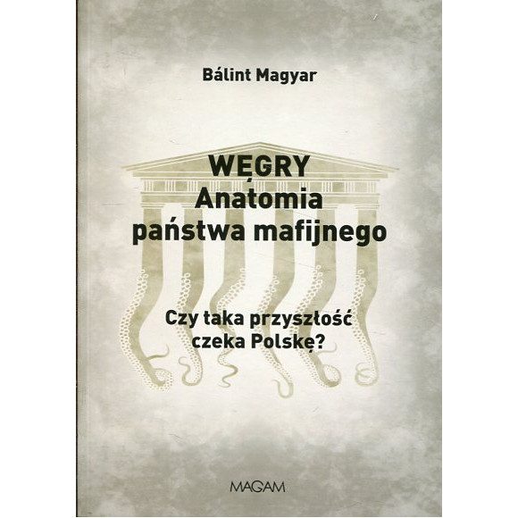Węgry. Anatomia państwa mafijnego