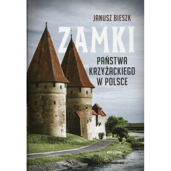 Zamki Państwa Krzyżackiego w Polsce