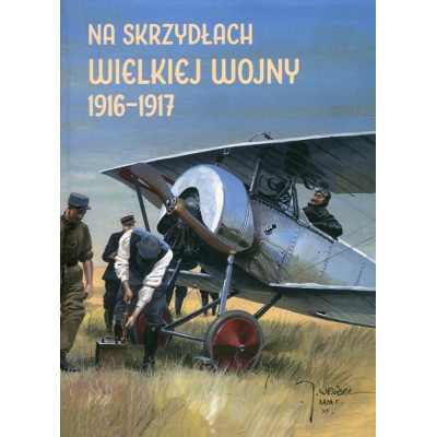 Na skrzydłach Wielkiej Wojny 1916-1917