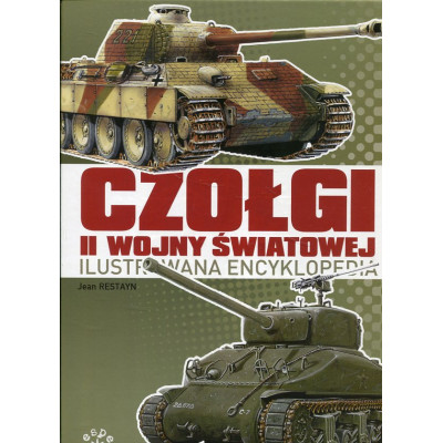 Czołgi II wojny światowej. Ilustrowana encyklopedia