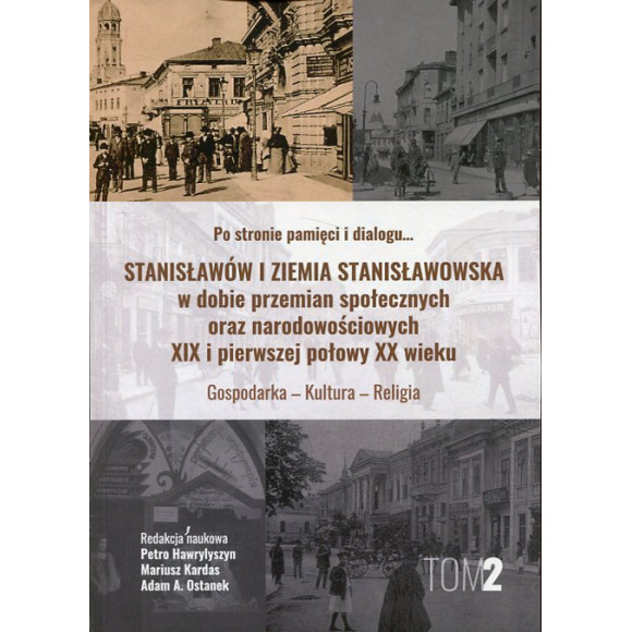 Stanisławów i ziemia stanisławowska w dobie przemian społecznych oraz narodowościowych XIX i pierwszej połowy XX wieku. Gospodar