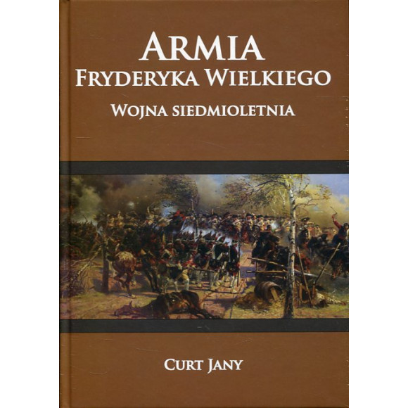 Armia Fryderyka Wielkiego. Wojna siedmioletnia