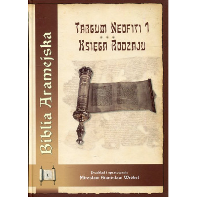 Biblia Aramejska. Targum Neofiti 1. Księga Rodzaju, t.1 (wydanie naukowe)