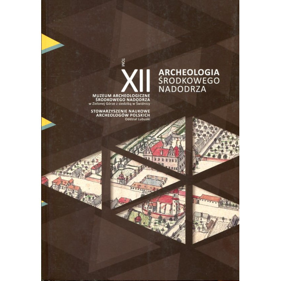 Archeologia Środkowego Nadodrza, tom XII