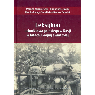 Leksykon uchodźstwa polskiego w Rosji w latach I wojny światowej