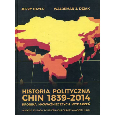 Historia polityczna Chin 1839-2014. Kronika najważniejszych wydarzeń