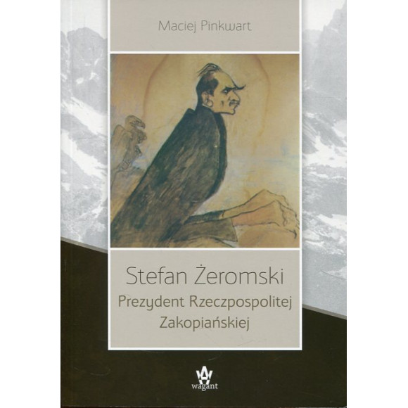 Stefan Żeromski. Prezydent Rzeczpospolitej Zakopiańskiej