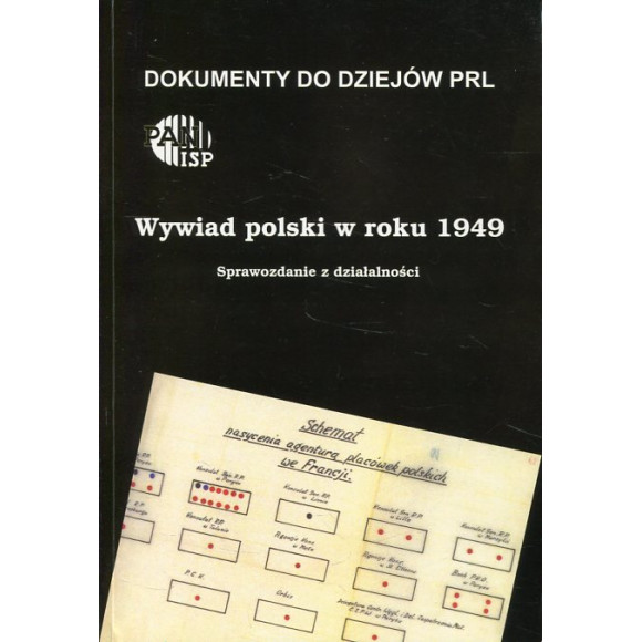 Wywiad polski w roku 1949. Sprawozdanie z działalności. (Dokumenty do dziejów PRL, zeszyt 21)