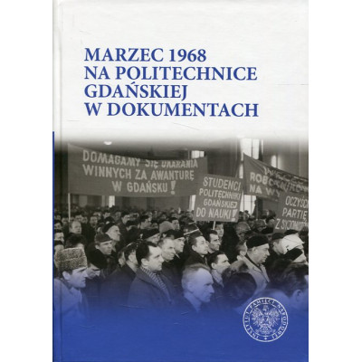 Marzec 1968 na Politechnice Gdańskiej w dokumentach