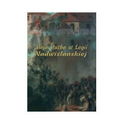 Moja służba w Legii Nadwiślańskiej