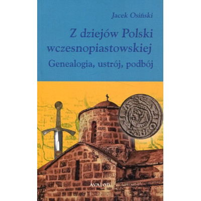Z dziejów Polski wczesnopiastowskiej