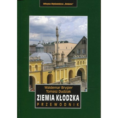 Ziemia Kłodzka. Przewodnik dla prawdziwego turysty
