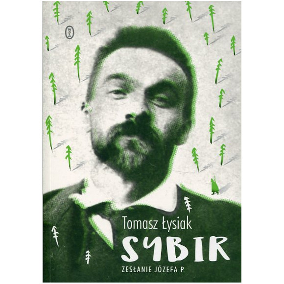 Sybir. Zesłanie Józefa P.