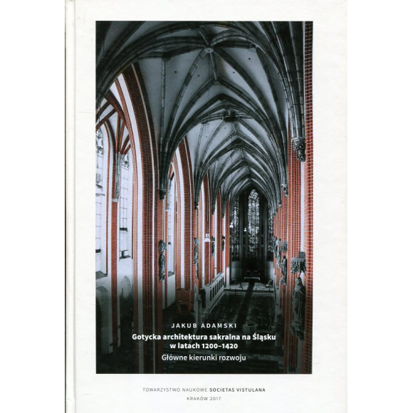 Gotycka architektura sakralna na Śląsku w latach 1200–1420. Główne kierunki rozwoju