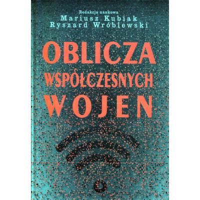 Oblicza współczesnych wojen