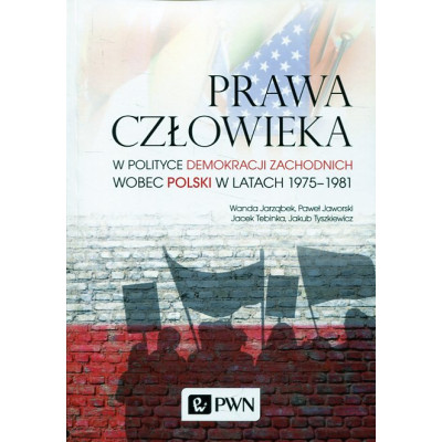 Prawa człowieka w polityce demokracji zachodnich wobec Polski w latach 1975-1981