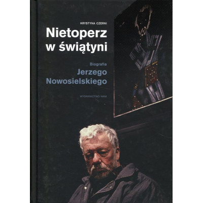 Nietoperz w świątyni. Biografia Jerzego Nowosielskiego