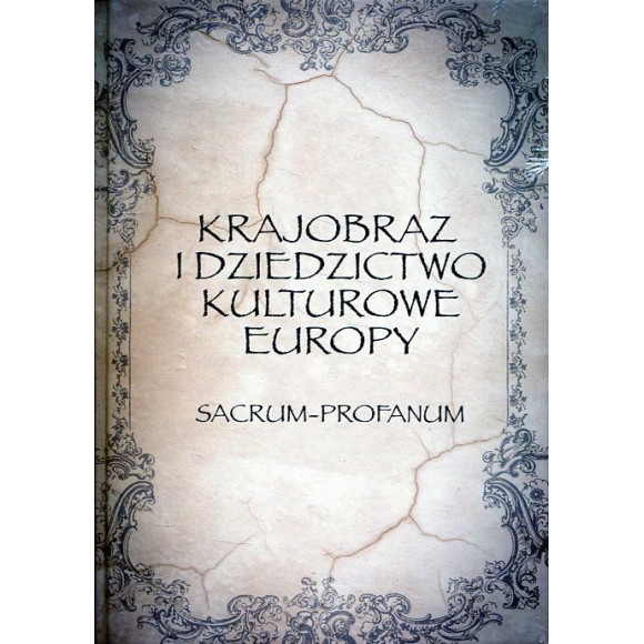 Krajobraz i dziedzictwo kulturowe Europy. Sacrum-profanum