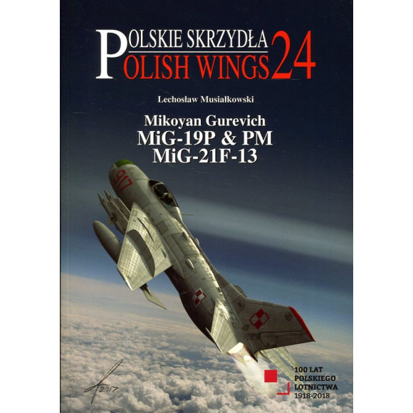 Polish Wings 24. Mikoyan Gurevich MiG-19P & PM, MiG-21F-13