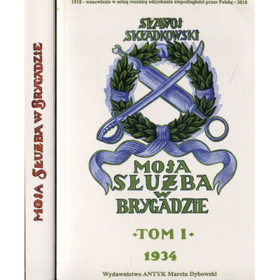 Moja służba w Brygadzie.Pamiętnik polowy t. 1-2