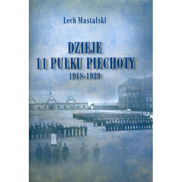 Dzieje 11 Pułku Piechoty 1918-1939