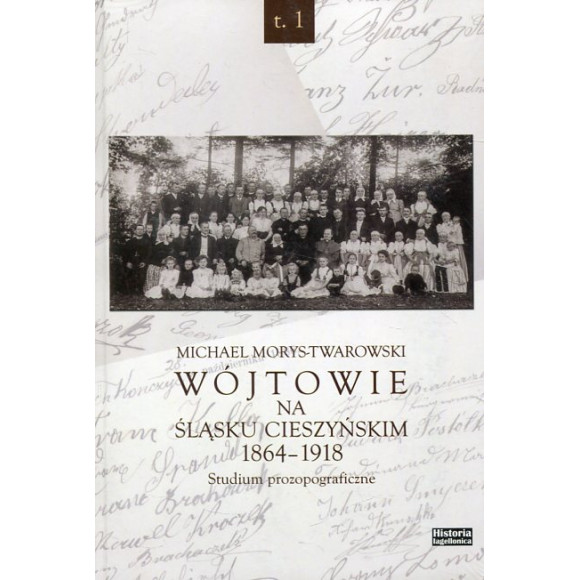 Wójtowie na Śląsku Cieszyńskim 1864-1918 Tom 1-3