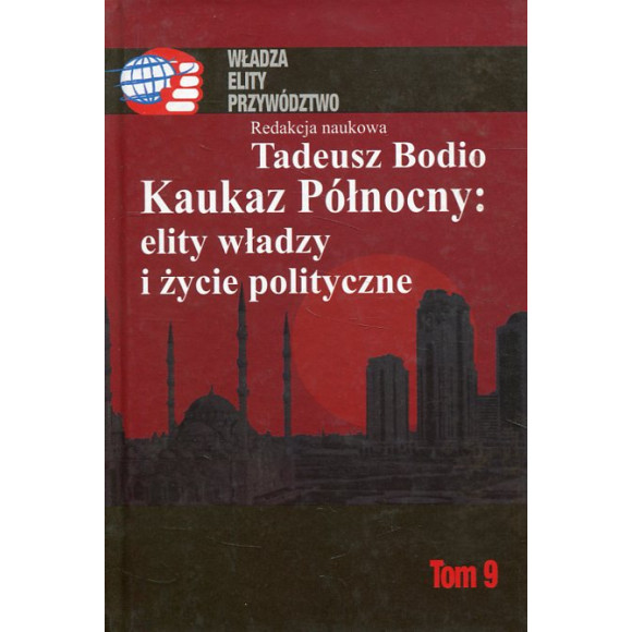 Kaukaz Północny: elity władzy i życie polityczne Tom 9