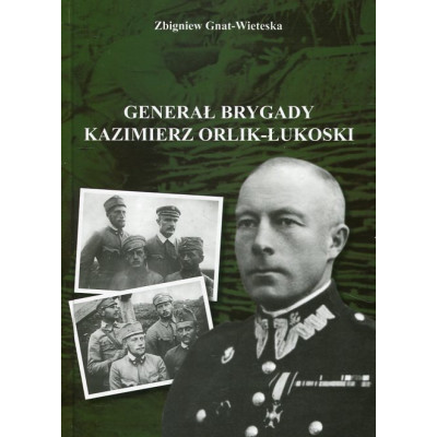 Generał brygady Kazimierz Orlik-Łukoski
