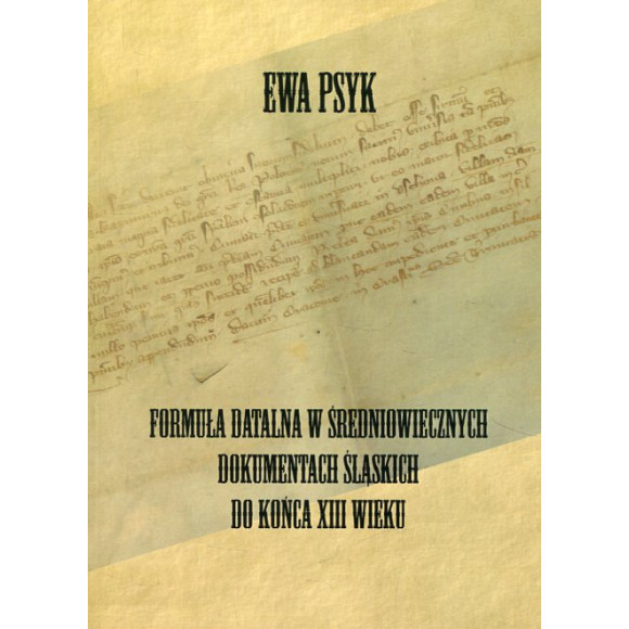 Formuła datalna w średniowiecznych dokumentach śląskich do końca XIII wieku