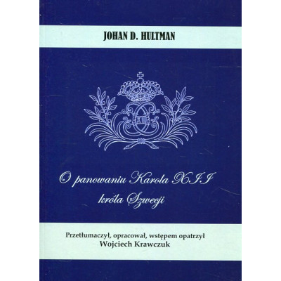 O panowaniu Karola XII króla Szwecji