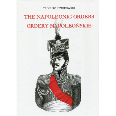 Ordery napoleońskie. Ordery generałów polskich w epoce napoleońskiej