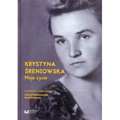Moje życie. Krystyna Śreniowska